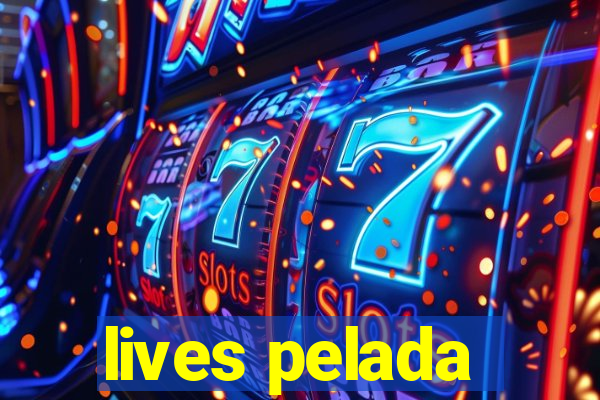 lives pelada